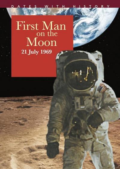 First Man on the Moon: 21 July 1969