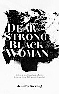 Dear Strong Black Woman