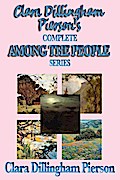 Clara Dillingham Pierson’s Complete Among the People Series