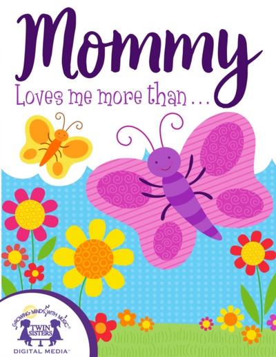 Mommy Loves Me More Than