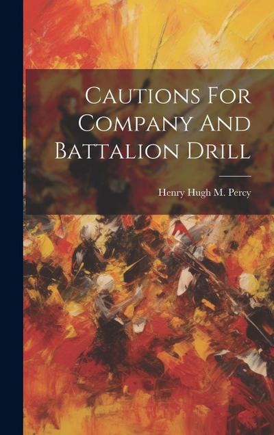 Cautions For Company And Battalion Drill