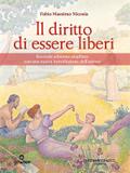 Il diritto di essere liberi. Seconda edizione ampliata con una nuova introduzione dell’autore