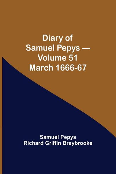 Diary Of Samuel Pepys - Volume 51