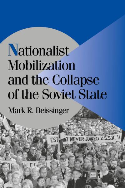 Nationalist Mobilization and the Collapse of the Soviet State