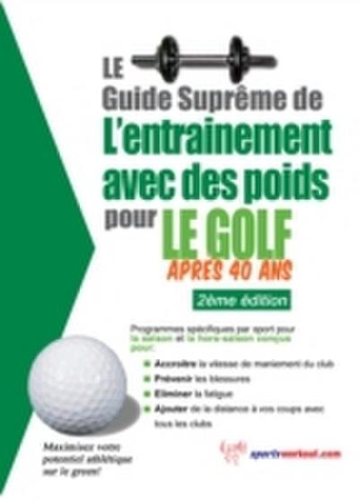 Le guide supreme de l’entrainement avec des poids pour le golf apres 40 ans