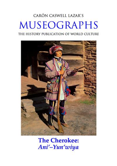Museographs: The Cherokee, Ani’-Yun’wiya