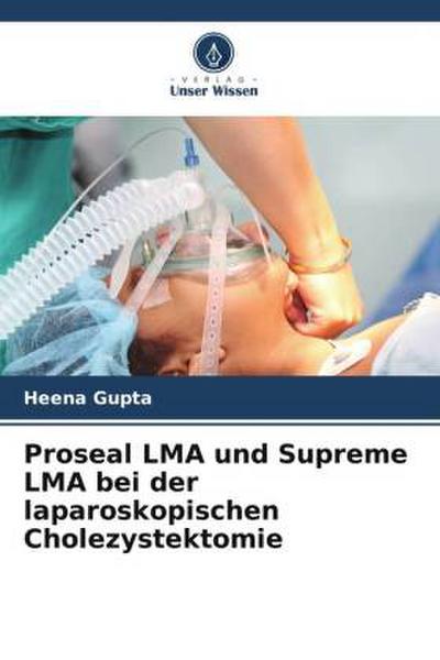 Proseal LMA und Supreme LMA bei der laparoskopischen Cholezystektomie