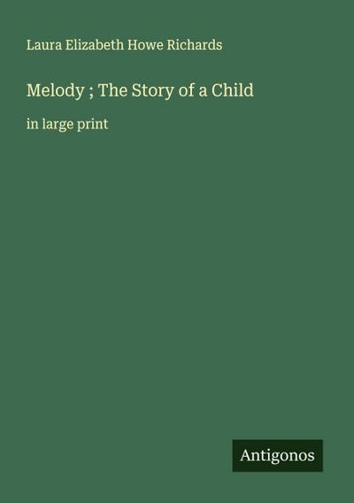 Melody ; The Story of a Child