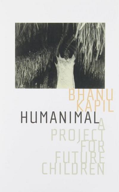 Kapil, B: Humanimal: A Project for Future Children