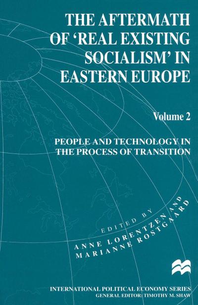The Aftermath of ’Real Existing Socialism’ in Eastern Europe