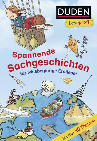 Duden Leseprofi - Spannende Sachgeschichten für wissbegierige Erstleser