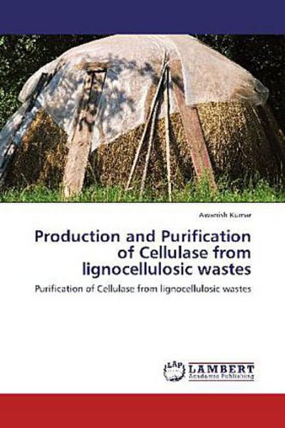 Production and Purification of Cellulase from lignocellulosic wastes