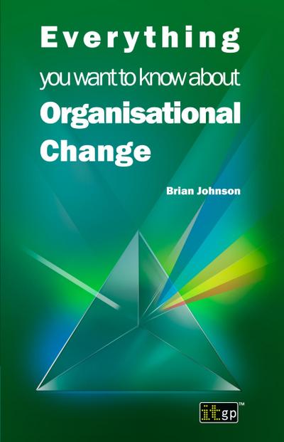 Everything you want to know about Organisational Change