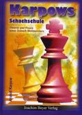 Karpows Schachschule: Theorie und Praxis eines Schach-Weltmeisters