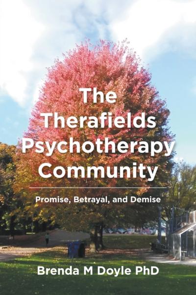 Therafields Psychotherapy Community: Promise, Betrayal, and Demise