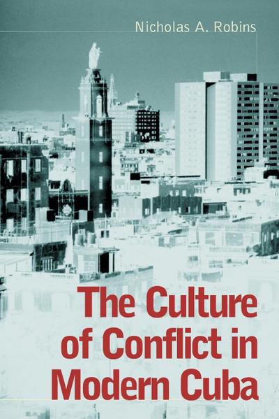 The Culture of Conflict in Modern Cuba