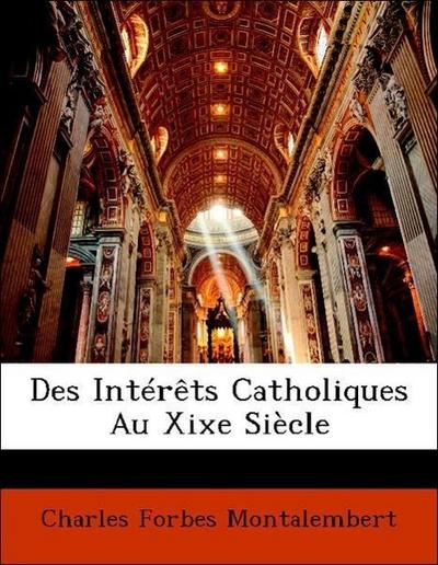 Montalembert, C: Intérêts Catholiques Au Xixe Siècle