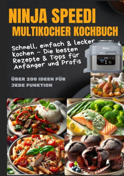 Ninja Speedi Multikocher Kochbuch - Schnell, einfach & lecker kochen