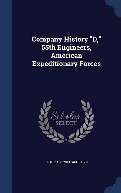 Company History "D," 55th Engineers, American Expeditionary Forces