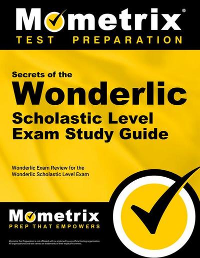 Secrets of the Wonderlic Scholastic Level Exam Study Guide