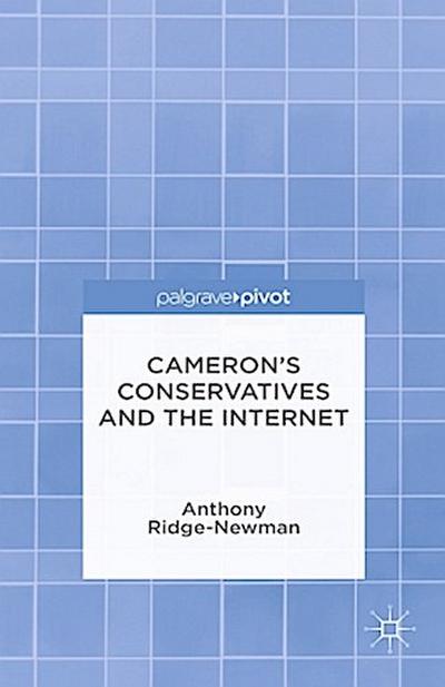 Cameron’s Conservatives and the Internet: Change, Culture and Cyber Toryism
