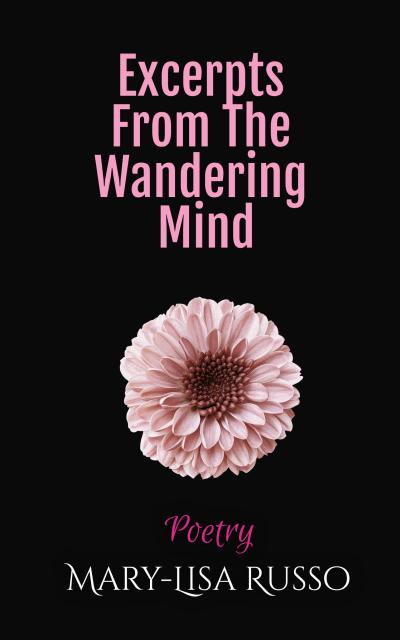 Excerpts From The Wandering Mind (Poetry)