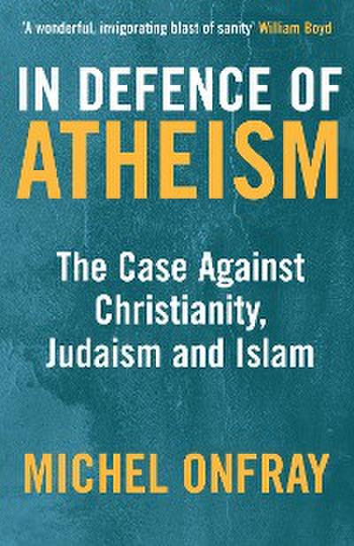 In Defence of Atheism