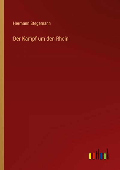 Der Kampf um den Rhein