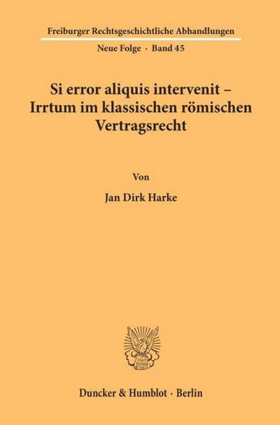 Si error aliquis intervenit - Irrtum im klassischen römischen Vertragsrecht.