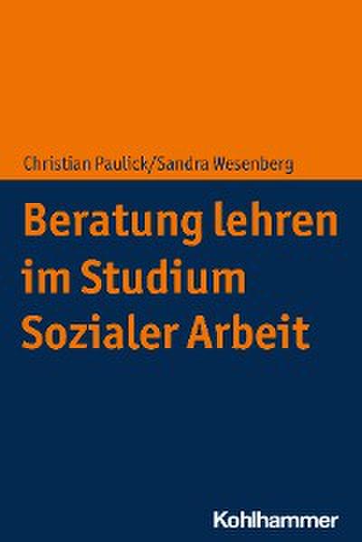 Beratung lehren im Studium Sozialer Arbeit