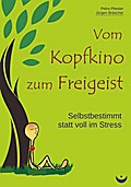 Vom Kopfkino zum Freigeist