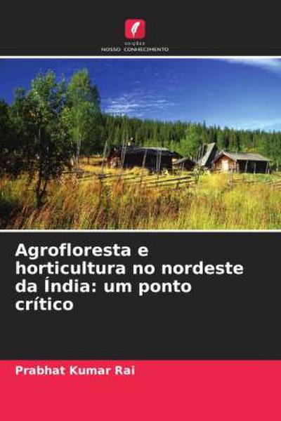 Agrofloresta e horticultura no nordeste da Índia: um ponto crítico