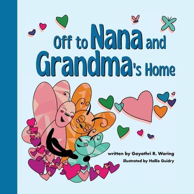 Off to Nana and Grandma’s Home