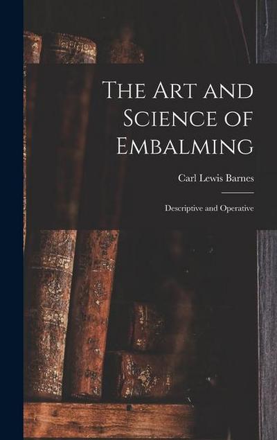 The Art and Science of Embalming