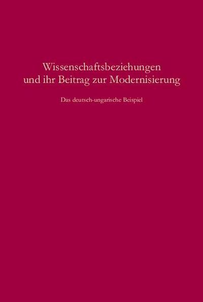Wissenschaftsbeziehungen und ihr Beitrag zur Modernisierung
