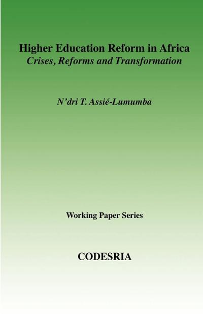 Higher Education in Africa. Crises, Reforms and Transformation