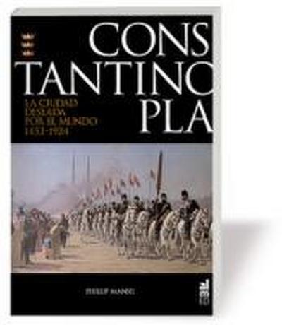 Constantinopla : la ciudad deseada por el mundo, 1543-1924