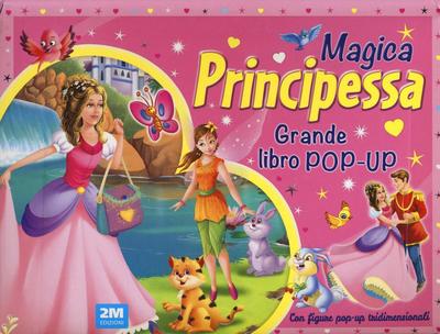 Magica principessa. Grande libro pop-up