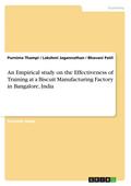 An Empirical study on the Effectiveness of Training at a Biscuit Manufacturing Factory in Bangalore, India