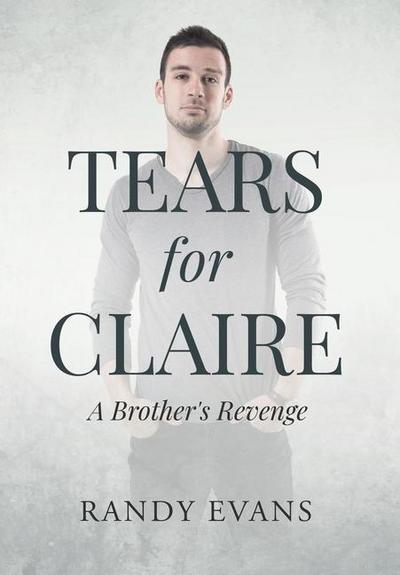 Tears for Claire: A Brother’s Revenge