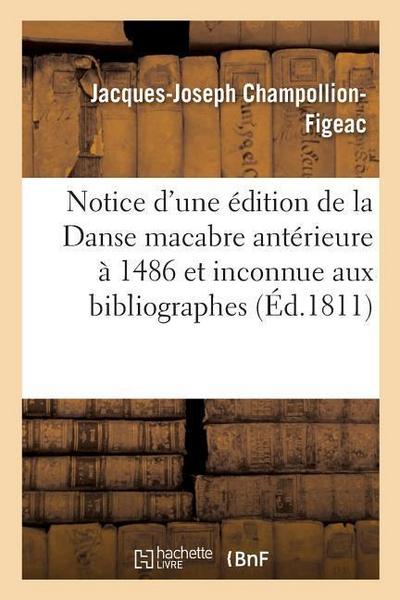Notice d’Une Édition de la Danse Macabre Antérieure À Celle de 1486 Et Inconnue Aux Bibliographes