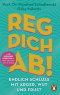 Reg dich ab! - Endlich Schluss mit Ärger, Wut und  ...