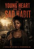 The Young Heart and The Sad Habit