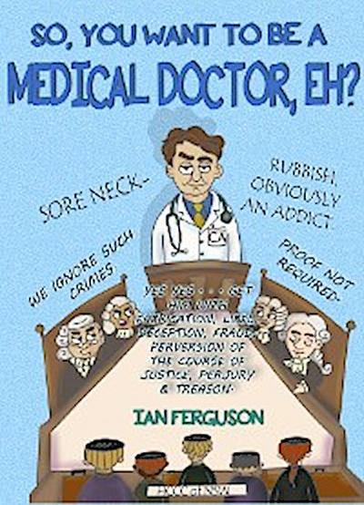 So You Want to Be a Medical Doctor eh!