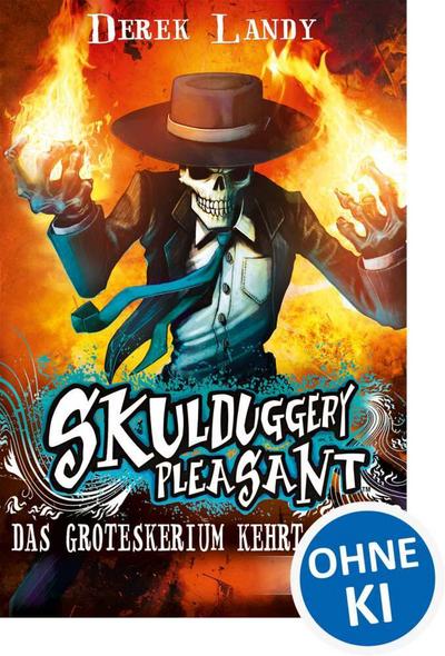 Skulduggery Pleasant (Band 2) - Das Groteskerium kehrt zurü