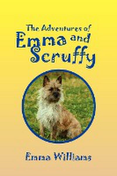The Adventures of Emma and Scruffy - Emma Williams
