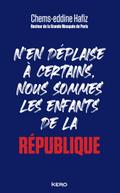 N’en déplaise à certains, nous sommes les enfants de la République