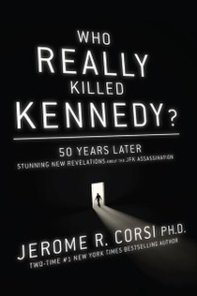 Who Really Killed Kennedy?