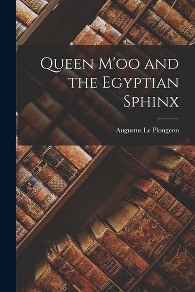 Queen M’oo and the Egyptian Sphinx
