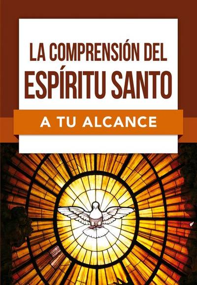 La Comprensión del Espíritu Santo a Tu Alcance